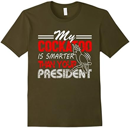 Mens Cockatoo Shirts - My Cockatoo Is Smarter T shirt XL Olive