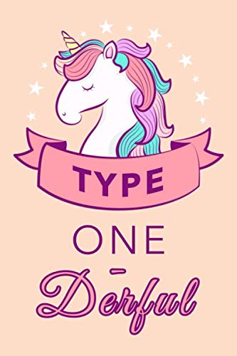 Type one-derful Diabetes Log book for Kids: Unicorn 2-Year Blood Sugar Level Recording Book, 4 Time Type one-derful Diabetes Log book for Kids: Unicorn 2-Year Blood Sugar Level Recording Book, 4 Time