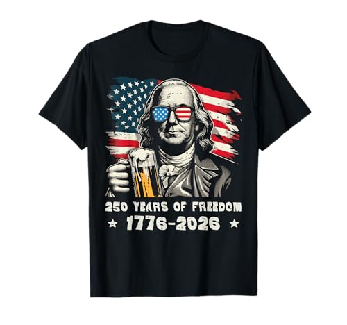250 Years Freedom Ben Franklin 250th Anniversary USA Dad Men T-Shirt