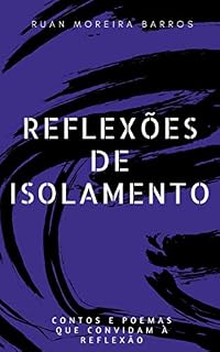 Livro Reflexões de Isolamento: Contos e poemas que convidam à reflexão