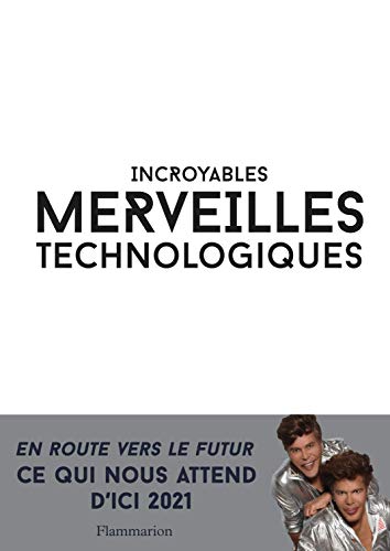 Incroyables merveilles technologiques (Sciences) (French Edition) by Grichka Bogdanov