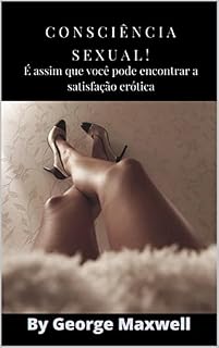 Livro Consciência sexual! É assim que você pode encontrar a satisfação erótica