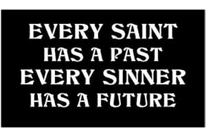 JUST FOR FUN White - 6.5 x 3.25" Every Saint Has Past Sinner A Future Vinyl Die Cut Decal Bumper Sticker, Windows, Cars, Trucks, laptops, etc