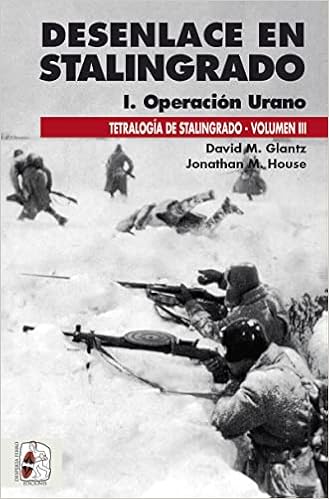 Desenlace en Stalingrado I. Operación Urano