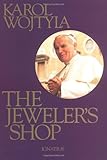 The Jeweler's Shop: A Meditation on the Sacrament of Matrimony Passing on Occasion Into a Drama
