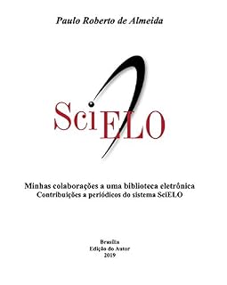 Livro Minhas colaborações a uma biblioteca eletrônica: Contribuições a periódicos do sistema SciELO (Pensamento Político Livro 9)