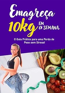 Livro Emagreça 10kg em 1 semana: Guia completo do Emagrecimento sem stress