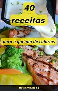 Livro 40 Receitas : para a queima de calorias