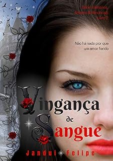 Livro Vingança de Sangue  (Série Vampiros, Amores & Renúncias - Livro Livro 2)