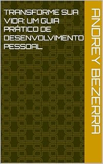 Livro Transforme Sua Vida: Um Guia Prático de Desenvolvimento Pessoal