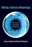 Minds without Meanings: An Essay on the Content of Concepts (MIT Press)