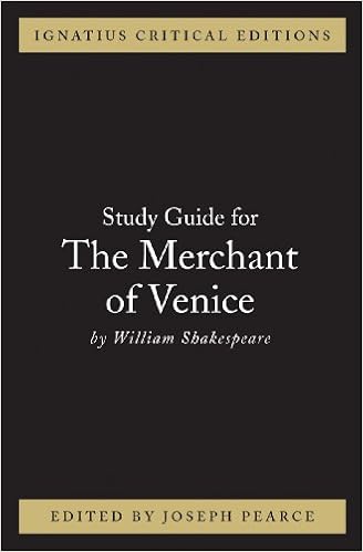 Merchant Of Venice Study Guide Ignatius Critical Editions William Shakespeare Joseph Pearce 9781586173197 Amazon Com Books