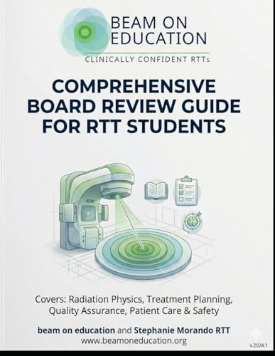 Beam On Education Comprehensive Board Review Guide For Radiation Therapy Studen…