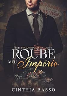 Livro Roube meu império (Irmãos Diamantis Livro 1)