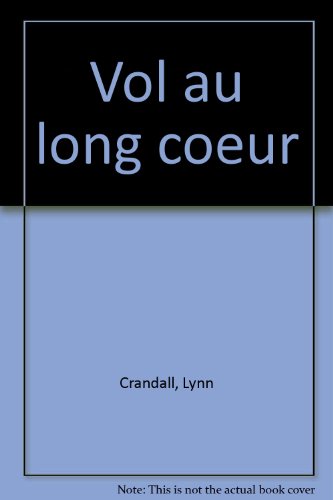 Vol au long coeur