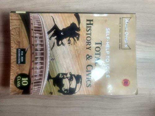 Arun Deep’s Self Help To ICSE Total History & Civics 10