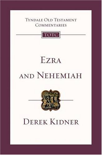 Ezra and Nehemiah: Tyndale Old Testament Commentary: An Introduction and Commentary: No. 12 (Tyndale Old Testament Commentaries)