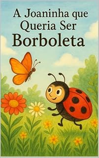 Livro A Joaninha que queria ser Borboleta