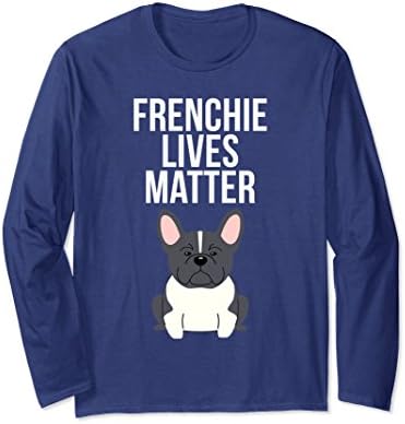 Unisex Long Sleeve Frenchie Lives Matter T Shirt Frenchie Dog Mom XL: Navy
