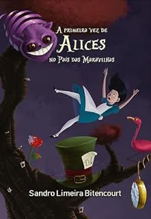 Livro A PRIMEIRA VEZ DE ALICES NO PAÍS DAS "MARAVILHAS"