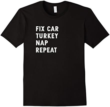 Mens Fix Car Turkey Nap Repeat Thanksgiving Car Mechanic Shirt Large Black