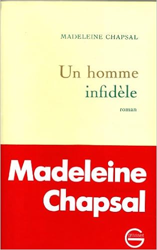 Un Homme Infidele Litterature French Edition Chapsal Madeleine 9782246250517 Amazon Com Books