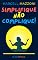 Livro Simplifique Não Complique!: Dicas Para Uma Vida Mais Simples E Descomplicada