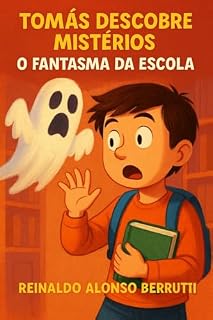 Livro Tomás, Descobre Mistérios: O Fantasma da Escola