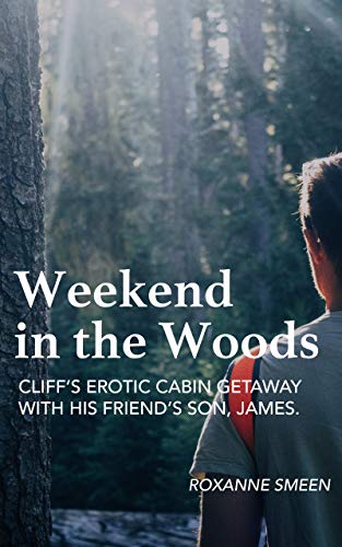 Weekend In The Woods A Steamy Weekend At Cliff S Cabin Pushes