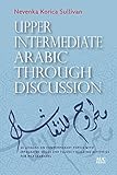 Upper Intermediate Arabic through Discussion: 20