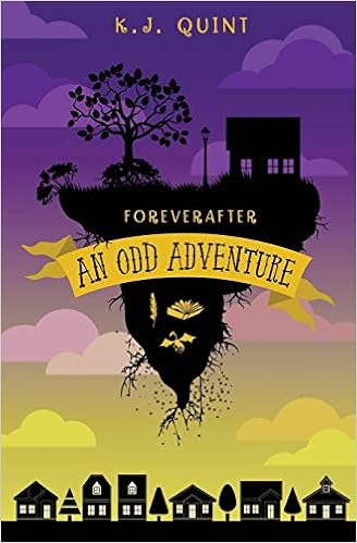 Foreverafter An Odd Adventure Combined Edition Quint K J Amazon Com Books