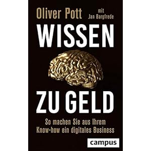 Wissen zu Geld: So machen Sie aus Ihrem Know-how ein digitales Business