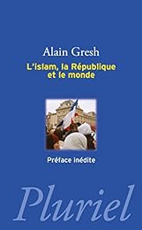 L' islam, la République et le monde