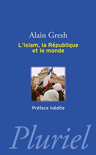 L' islam, la République et le monde