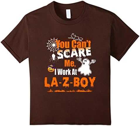 Kids Halloween Shirt-You Can't Scare Me I Work At La-Z-Boy Shirt 10 Brown