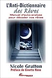 L'anti-dictionnaire des rêves : Manuel d'auto-analyse pour décoder vos rêves by 