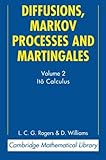 Diffusions, Markov Processes and Martingales: Volume 2, It&ocirc; Calculus (Cambridge Mathematical Library)