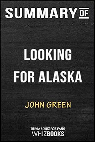 Summary Of Looking For Alaska Trivia Quiz For Fans Whizbooks Amazon In Books
