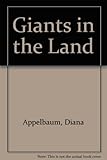 Front cover for the book Giants in the Land by Diana Appelbaum