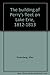 The building of Perry's fleet on Lake Erie, 1812-1813 by