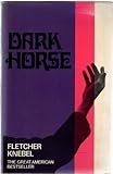 Dark Horse by Fletcher Knebel (1972-06-08)