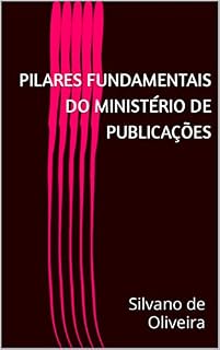 Livro Pilares Fundamentais do Ministério de Publicações (Pilares do Ministério de Publicações Livro 1)