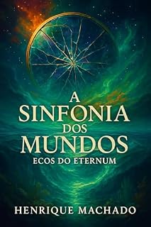Livro A Sinfonia dos Mundos: Ecos do Eternum