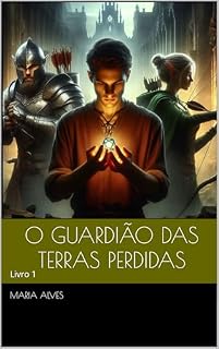 Livro O Guardião das Terras Perdidas: Livro 1