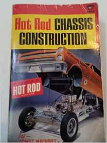 Hot Rod Chassis Construction: Hot Rod Magazine: Amazon.com: Books