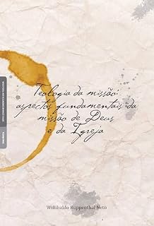 Livro Teologia da missão:: aspectos fundamentais da missão de Deus e da Igreja