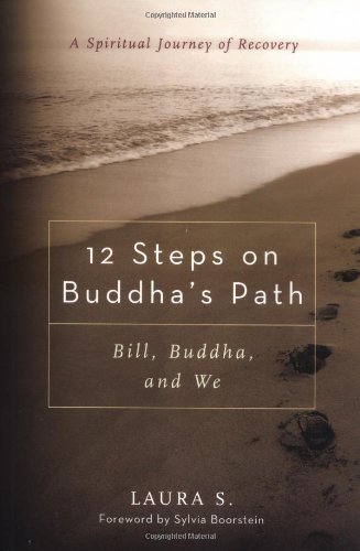 12 Steps on Buddha's Path : Bill, Buddha, and We B003VYBP4M Book Cover