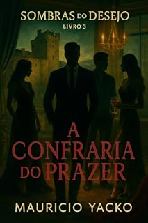 Livro Sombras do Desejo: Livro 3: A Confraria do Prazer