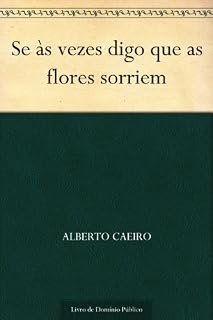 Livro Se às vezes digo que as flores sorriem