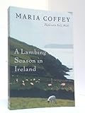 A lambing season in Ireland: [tales of a vet's wife] by 